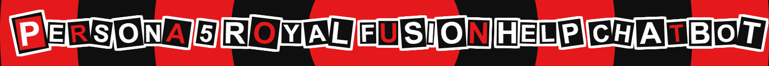 Persona 5 Royal — Fusion Help Chatbot